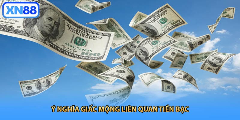 Ý nghĩa giấc mộng liên quan tiền bạc